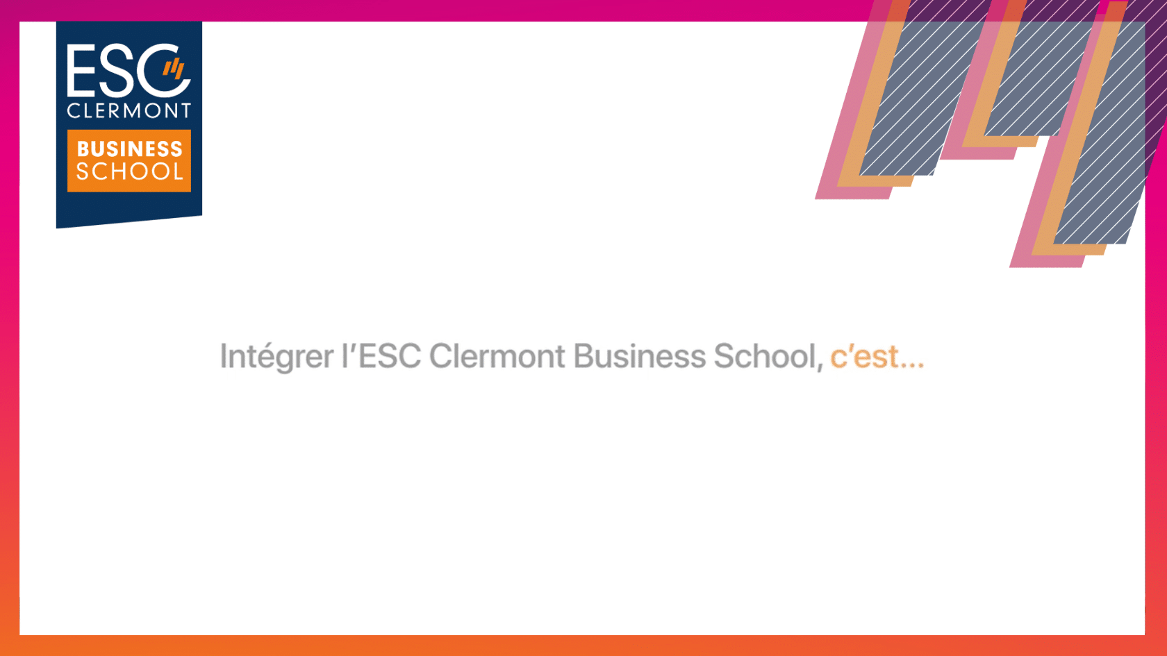 Intégrer Clermont School of Business c'est...