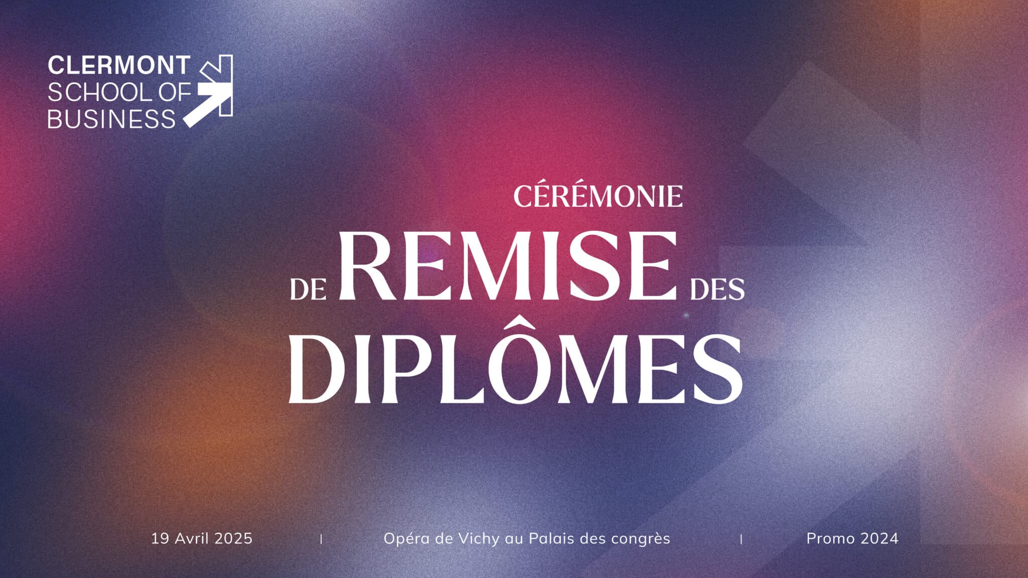 Cérémonie de Remise des Diplômes Clermont School of Business 2025 (Promo 2024) - Opéra de Vichy